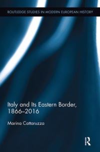 Book Cover for Italy and Its Eastern Border, 1866-2016 by Marina Cattaruzza