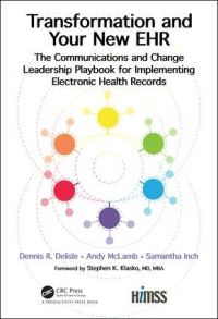 Book Cover for Transformation and Your New EHR the Communications and Change Leadership Playbook for Implementing Electronic Health Records by Dennis R Delisle, Andy McLamb, Samantha Inch