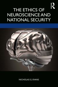 Book Cover for The Ethics of Neuroscience and National Security by Nicholas G Evans
