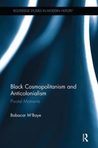 Book Cover for Black Cosmopolitanism and Anticolonialism by Babacar MBaye