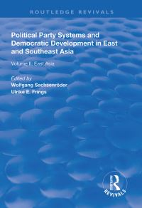 Book Cover for Political Party Systems and Democratic Development in East and Southeast Asia. Volume II East Asia by Wolfgang Sachsenröder, Ulrike E Frings