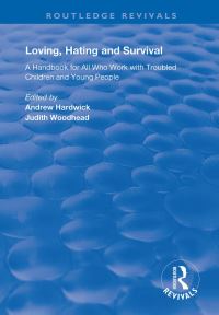 Book Cover for Loving, Hating and Survival by Andrew Hardwick, Judith Woodhead