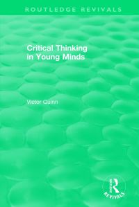 Book Cover for Critical Thinking in Young Minds by Victor Quinn