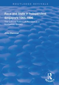Book Cover for Race and State in Independent Singapore, 1965-1990 by J R Clammer