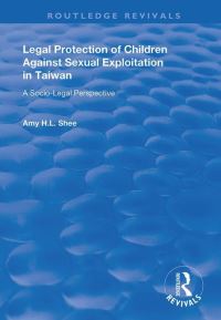 Book Cover for Legal Protection of Children Against Sexual Exploitation in Taiwan by Huiling Shi