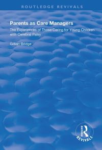 Book Cover for Parents as Care Managers by Gillian Bridge