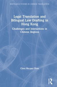 Book Cover for Legal Translation and Bilingual Law Drafting in Hong Kong by Clara Hoyan Chan