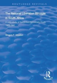 Book Cover for The National Liberation Struggle in South Africa by Gregory F Houston