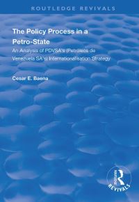 Book Cover for The Policy Process in a Petro-State by César E Baena