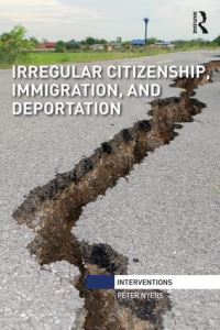 Book Cover for Irregular Citizenship, Immigration, and Deportation by Peter Nyers