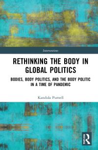 Book Cover for Rethinking the Body in Global Politics by Kandida Purnell
