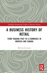 Book Cover for A Business History of Retail by Bettina Liverant