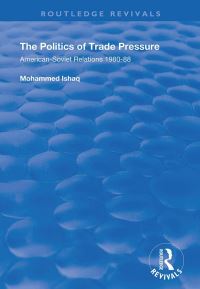Book Cover for The Politics of Trade Pressure by Mohammed Ishaq