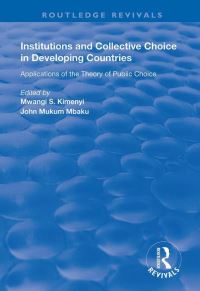 Book Cover for Institutions and Collective Choice in Developing Countries by Mwangi S Kimenyi, John Mukum Mbaku
