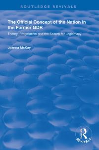 Book Cover for The Official Concept of the Nation in the Former GDR by Joanna McKay