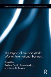 Book Cover for The Impact of the First World War on International Business by Andrew Smith, Kevin D Tennent, Simon Mollan