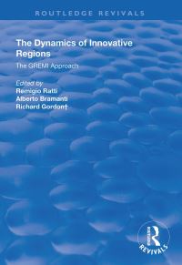 Book Cover for The Dynamics of Innovative Regions by Groupe de recherche européen sur les milieux innovateurs