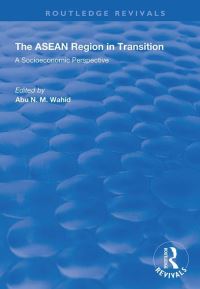 Book Cover for The ASEAN Region in Transition by Abu N M Wahid