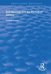 Book Cover for Self-Seeking and the Pursuit of Justice by David P Levine