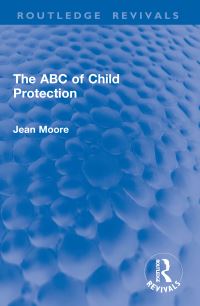 Book Cover for The ABC of Child Protection by Jean G Moore