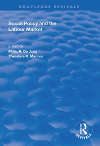 Book Cover for Social Policy and the Labour Market by Philip R de Jong, Theodore R Marmor
