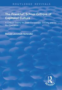 Book Cover for The Frankfurt School Critique of Capitalist Culture by Ronald Jeremiah Schindler