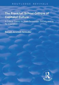 Book Cover for The Frankfurt School Critique of Capitalist Culture by Ronald Jeremiah Schindler