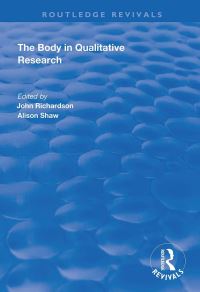 Book Cover for The Body in Qualitative Research by John Richardson, Alison Shaw