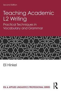 Book Cover for Teaching Academic L2 Writing by Eli Hinkel