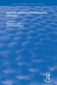 Book Cover for Security and Crime Prevention in Libraries by Michael Chaney, Alan MacDougall