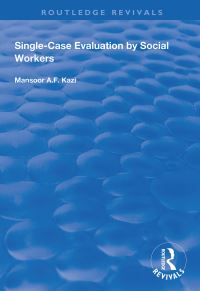 Book Cover for Single-Case Evaluation by Social Workers by Mansoor A F Kazi