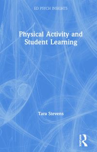 Book Cover for Physical Activity and Student Learning by Tara Stevens