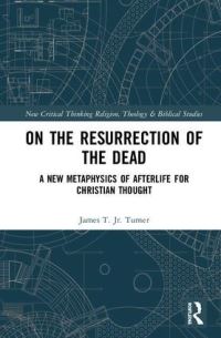Book Cover for On the Resurrection of the Dead by James T Turner