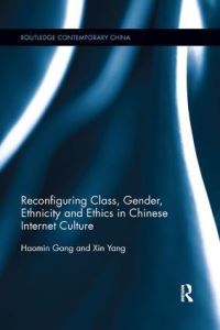 Book Cover for Reconfiguring Class, Gender, Ethnicity and Ethics in Chinese Internet Culture by Haomin Gong, Xin Yang