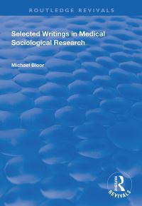 Book Cover for Selected Writings in Medical Sociological Research by Michael Bloor