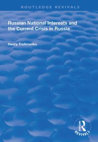 Book Cover for Russian National Interests and the Current Crisis in Russia by G A Trofimenko