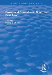Book Cover for Rivalry and Revolution in South and East Asia by Partha S Ghosh