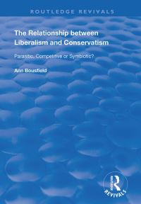 Book Cover for The Relationship Between Liberalism and Conservatism by Ann Bousfield
