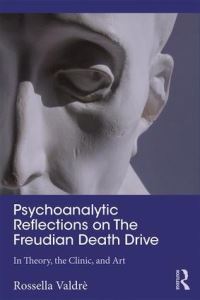 Book Cover for Psychoanalytic Reflections on the Freudian Death Drive by Rossella Valdré