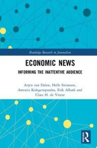 Book Cover for Economic News by Arjen Van Dalen, Helle Svensson, Antonis Kalogeropoulos, Erik Albæk, C H de Vreese
