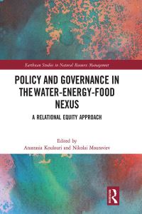 Book Cover for Policy and Governance in the Water-Energy-Food Nexus by Anastasia Koulouri, Nikolai Mouraviev