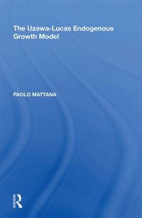 Book Cover for The Uzawa-Lucas Endogenous Growth Model by Paolo Mattana