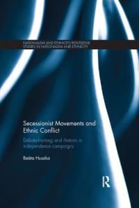Book Cover for Secessionist Movements and Ethnic Conflict by Beáta Huszka
