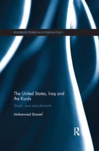Book Cover for The United States, Iraq and the Kurds by Mohammed Shareef