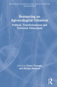 Book Cover for Resourcing an Agroecological Urbanism by Chiara Tornaghi, Michiel Dehaene