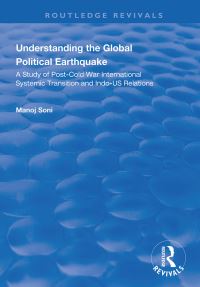 Book Cover for Understanding the Global Political Earthquake by Manoj Soni