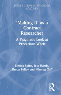 Book Cover for 'Making It' as a Contract Researcher by Nerida Spina, Jess Harris, Simon Bailey, Mhorag Goff