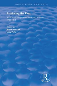 Book Cover for Producing the Past by Martin Myrone, Lucy Peltz