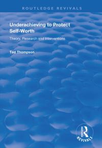 Book Cover for Underachieving to Protect Self-Worth by Ted Thompson