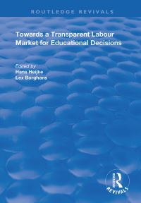 Book Cover for Towards a Transparent Labour Market for Educational Decisions by J A M Heijke, L Borghans